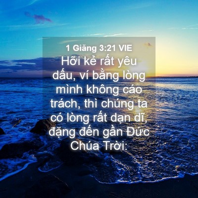 Picture 04 - 1 Giăng 3:21 VIE - Hỡi kẻ rất yêu dấu, ví bằng lòng - Bible Verse Picture