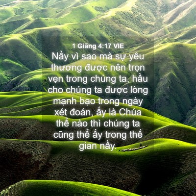 Picture 04 - 1 Giăng 4:17 VIE - Nầy vì sao mà sự yêu thương được - Bible Verse Picture