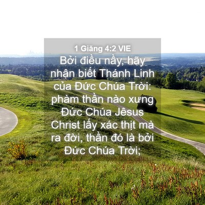 Picture 04 - 1 Giăng 4:2 VIE - Bởi điều nầy, hãy nhận biết Thánh - Bible Verse Picture