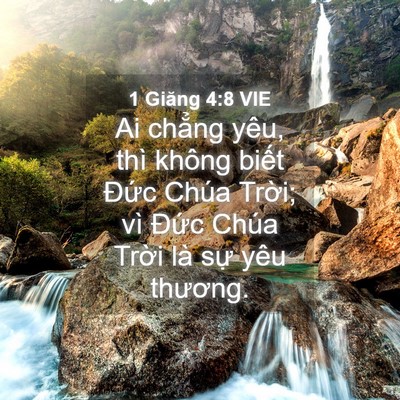 Picture 04 - 1 Giăng 4:8 VIE - Ai chẳng yêu, thì không biết Đức Chúa - Bible Verse Picture