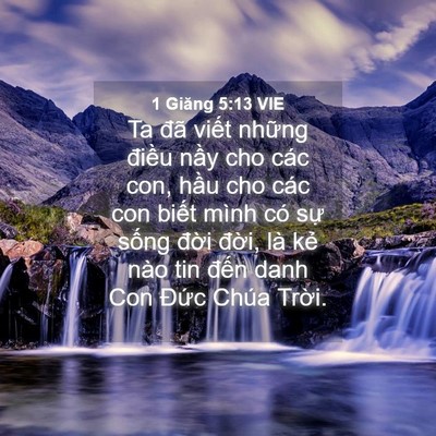 Picture 04 - 1 Giăng 5:13 VIE - Ta đã viết những điều nầy cho các - Bible Verse Picture