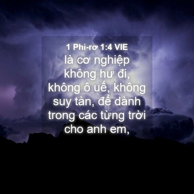 Picture 04 - 1 Phi-rơ 1:4 VIE - là cơ nghiệp không hư đi, không ô uế, - Bible Verse Picture