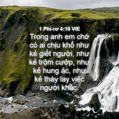 Picture 04 - 1 Phi-rơ 4:15 VIE - Trong anh em chớ có ai chịu khổ như kẻ - Bible Verse Picture