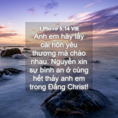 Picture 04 - 1 Phi-rơ 5:14 VIE - Anh em hãy lấy cái hôn yêu thương mà - Bible Verse Picture