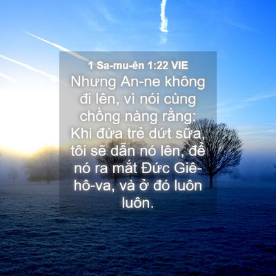Picture 04 - 1 Sa-mu-ên 1:22 VIE - Nhưng An-ne không đi lên, vì nói cùng - Bible Verse Picture