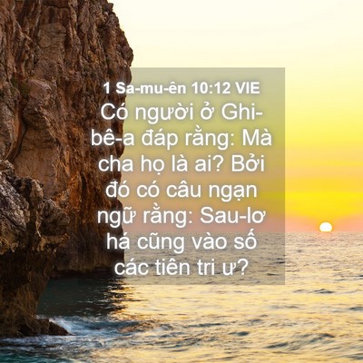 Picture 04 - 1 Sa-mu-ên 10:12 VIE - Có người ở Ghi-bê-a đáp rằng: Mà cha - Bible Verse Picture