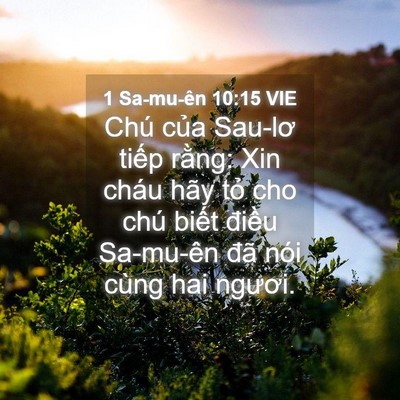 Picture 04 - 1 Sa-mu-ên 10:15 VIE - Chú của Sau-lơ tiếp rằng: Xin cháu hãy - Bible Verse Picture