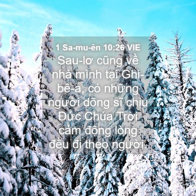 Picture 04 - 1 Sa-mu-ên 10:26 VIE - Sau-lơ cũng về nhà mình tại Ghi-bê-a, - Bible Verse Picture