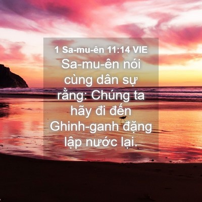 Picture 04 - 1 Sa-mu-ên 11:14 VIE - Sa-mu-ên nói cùng dân sự rằng: Chúng ta - Bible Verse Picture