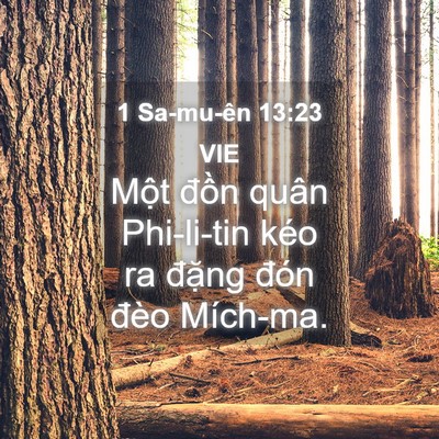 Picture 04 - 1 Sa-mu-ên 13:23 VIE - Một đồn quân Phi-li-tin kéo ra đặng - Bible Verse Picture