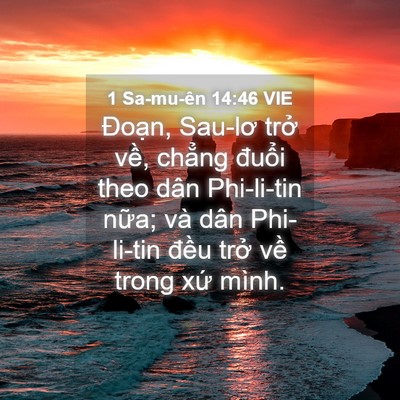 Picture 04 - 1 Sa-mu-ên 14:46 VIE - Đoạn, Sau-lơ trở về, chẳng đuổi theo - Bible Verse Picture