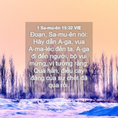 Picture 04 - 1 Sa-mu-ên 15:32 VIE - Đoạn, Sa-mu-ên nói: Hãy dẫn A-ga, vua - Bible Verse Picture