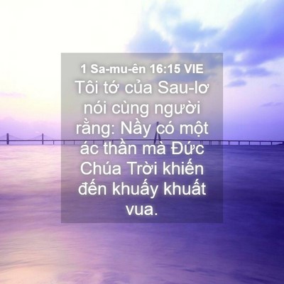 Picture 04 - 1 Sa-mu-ên 16:15 VIE - Tôi tớ của Sau-lơ nói cùng người - Bible Verse Picture