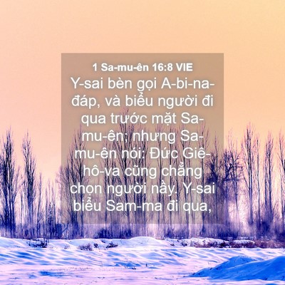 Picture 04 - 1 Sa-mu-ên 16:8 VIE - Y-sai bèn gọi A-bi-na-đáp, và biểu - Bible Verse Picture
