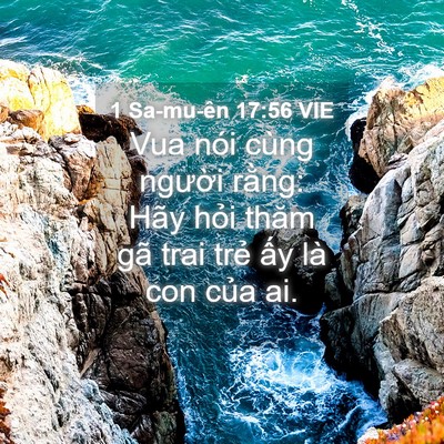 Picture 04 - 1 Sa-mu-ên 17:56 VIE - Vua nói cùng người rằng: Hãy hỏi thăm - Bible Verse Picture
