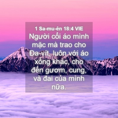 Picture 04 - 1 Sa-mu-ên 18:4 VIE - Người cổi áo mình mặc mà trao cho - Bible Verse Picture