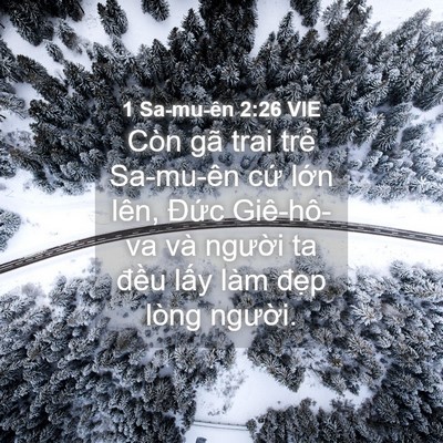 Picture 04 - 1 Sa-mu-ên 2:26 VIE - Còn gã trai trẻ Sa-mu-ên cứ lớn lên, - Bible Verse Picture
