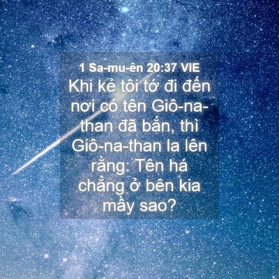 Picture 04 - 1 Sa-mu-ên 20:37 VIE - Khi kẻ tôi tớ đi đến nơi có tên - Bible Verse Picture