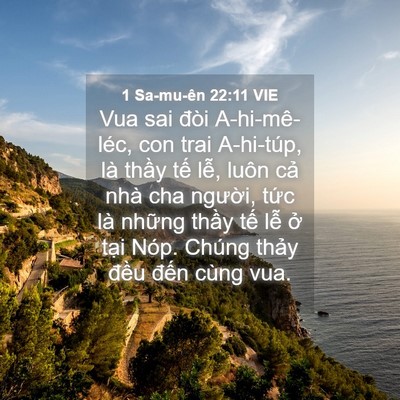 Picture 04 - 1 Sa-mu-ên 22:11 VIE - Vua sai đòi A-hi-mê-léc, con trai A-hi-túp, - Bible Verse Picture