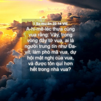 Picture 04 - 1 Sa-mu-ên 22:14 VIE - A-hi-mê-léc thưa cùng vua rằng: Vậy, - Bible Verse Picture