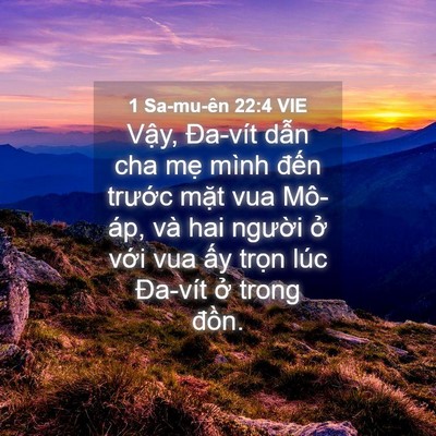 Picture 04 - 1 Sa-mu-ên 22:4 VIE - Vậy, Đa-vít dẫn cha mẹ mình đến - Bible Verse Picture