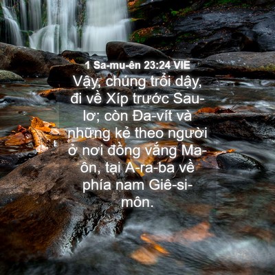 Picture 04 - 1 Sa-mu-ên 23:24 VIE - Vậy, chúng trổi dậy, đi về Xíp - Bible Verse Picture