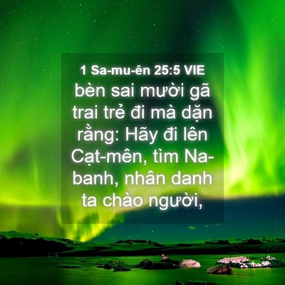 Picture 04 - 1 Sa-mu-ên 25:5 VIE - bèn sai mười gã trai trẻ đi mà dặn - Bible Verse Picture