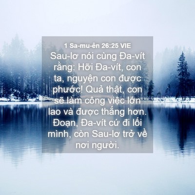 Picture 04 - 1 Sa-mu-ên 26:25 VIE - Sau-lơ nói cùng Đa-vít rằng: Hỡi - Bible Verse Picture