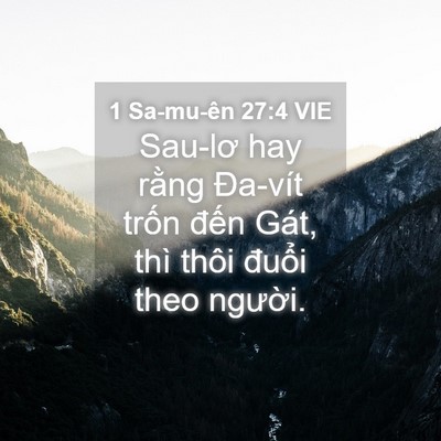 Picture 04 - 1 Sa-mu-ên 27:4 VIE - Sau-lơ hay rằng Đa-vít trốn đến Gát, - Bible Verse Picture