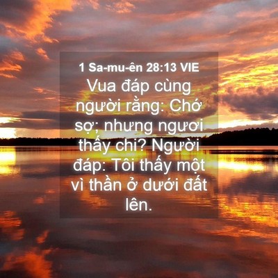 Picture 04 - 1 Sa-mu-ên 28:13 VIE - Vua đáp cùng người rằng: Chớ sợ; - Bible Verse Picture