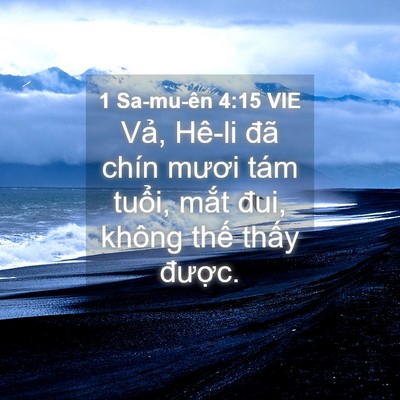 Picture 04 - 1 Sa-mu-ên 4:15 VIE - Vả, Hê-li đã chín mươi tám tuổi, mắt - Bible Verse Picture