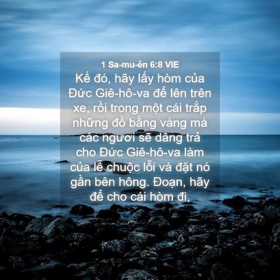 Picture 04 - 1 Sa-mu-ên 6:8 VIE - Kế đó, hãy lấy hòm của Đức - Bible Verse Picture