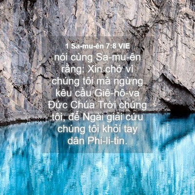 Picture 04 - 1 Sa-mu-ên 7:8 VIE - nói cùng Sa-mu-ên rằng: Xin chớ vì chúng - Bible Verse Picture