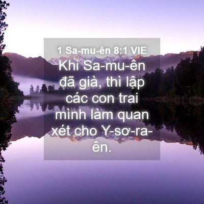 Picture 04 - 1 Sa-mu-ên 8:1 VIE - Khi Sa-mu-ên đã già, thì lập các con trai - Bible Verse Picture