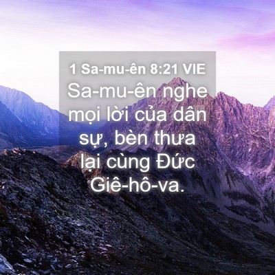 Picture 04 - 1 Sa-mu-ên 8:21 VIE - Sa-mu-ên nghe mọi lời của dân sự, bèn - Bible Verse Picture