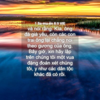 Picture 04 - 1 Sa-mu-ên 8:5 VIE - và nói rằng: Kìa, ông đã già yếu, còn - Bible Verse Picture