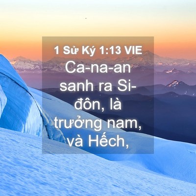 Picture 04 - 1 Sử Ký 1:13 VIE - Ca-na-an sanh ra Si-đôn, là trưởng nam, và - Bible Verse Picture