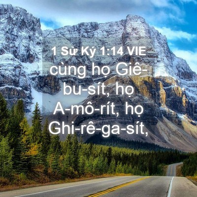Picture 04 - 1 Sử Ký 1:14 VIE - cùng họ Giê-bu-sít, họ A-mô-rít, họ - Bible Verse Picture