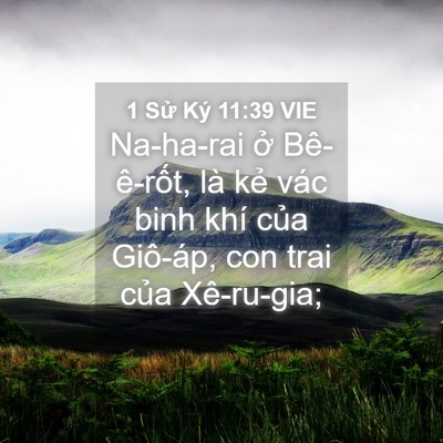 Picture 04 - 1 Sử Ký 11:39 VIE - Na-ha-rai ở Bê-ê-rốt, là kẻ vác binh - Bible Verse Picture