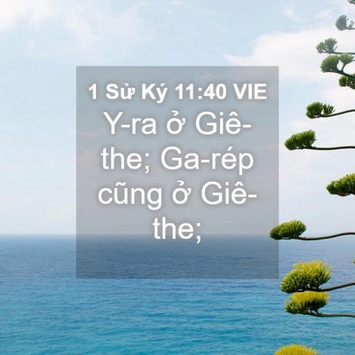 Picture 04 - 1 Sử Ký 11:40 VIE - Y-ra ở Giê-the; Ga-rép cũng ở - Bible Verse Picture