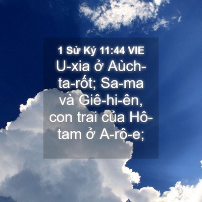 Picture 04 - 1 Sử Ký 11:44 VIE - U-xia ở Aùch-ta-rốt; Sa-ma và Giê-hi-ên, - Bible Verse Picture