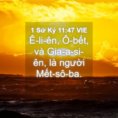Picture 04 - 1 Sử Ký 11:47 VIE - Ê-li-ên, Ô-bết, và Gia-a-si-ên, là - Bible Verse Picture