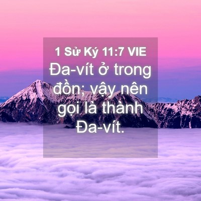Picture 04 - 1 Sử Ký 11:7 VIE - Đa-vít ở trong đồn; vậy nên gọi là - Bible Verse Picture