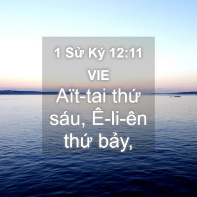 Picture 04 - 1 Sử Ký 12:11 VIE - Aït-tai thứ sáu, Ê-li-ên thứ - Bible Verse Picture