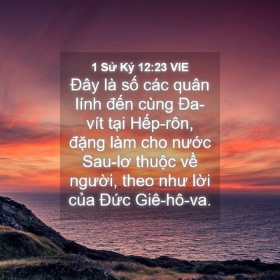 Picture 04 - 1 Sử Ký 12:23 VIE - Đây là số các quân lính đến cùng - Bible Verse Picture
