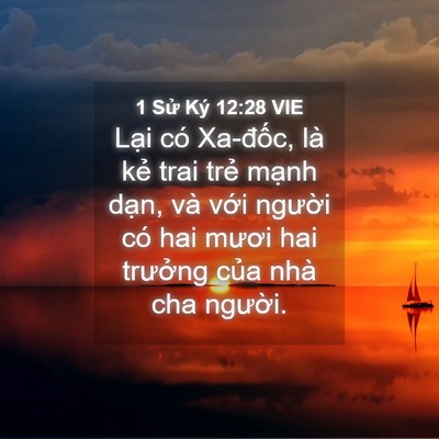 Picture 04 - 1 Sử Ký 12:28 VIE - Lại có Xa-đốc, là kẻ trai trẻ mạnh - Bible Verse Picture