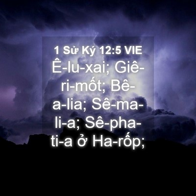 Picture 04 - 1 Sử Ký 12:5 VIE - Ê-lu-xai; Giê-ri-mốt; Bê-a-lia; Sê-ma-li-a; - Bible Verse Picture