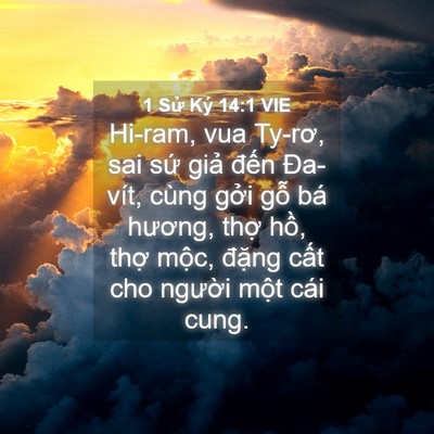 Picture 04 - 1 Sử Ký 14:1 VIE - Hi-ram, vua Ty-rơ, sai sứ giả đến - Bible Verse Picture