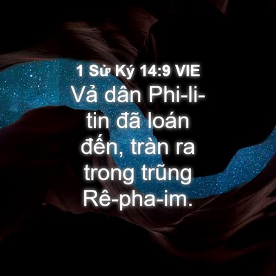 Picture 04 - 1 Sử Ký 14:9 VIE - Vả dân Phi-li-tin đã loán đến, tràn ra - Bible Verse Picture