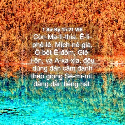Picture 04 - 1 Sử Ký 15:21 VIE - Còn Ma-ti-thia, Ê-li-phê-lê, Mích-nê-gia, - Bible Verse Picture